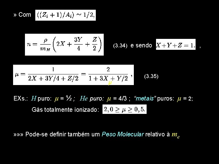 » Com , resulta (3. 34) e sendo µ EXs. : H puro: (3.