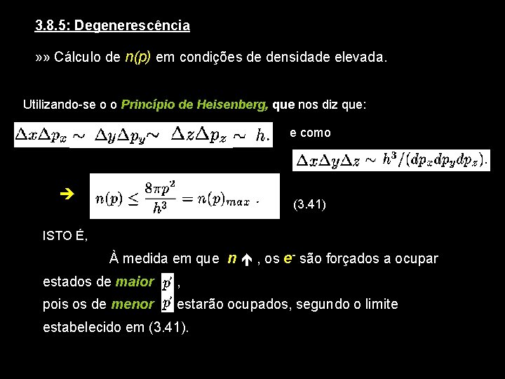 3. 8. 5: Degenerescência » » Cálculo de n(p) em condições de densidade elevada.