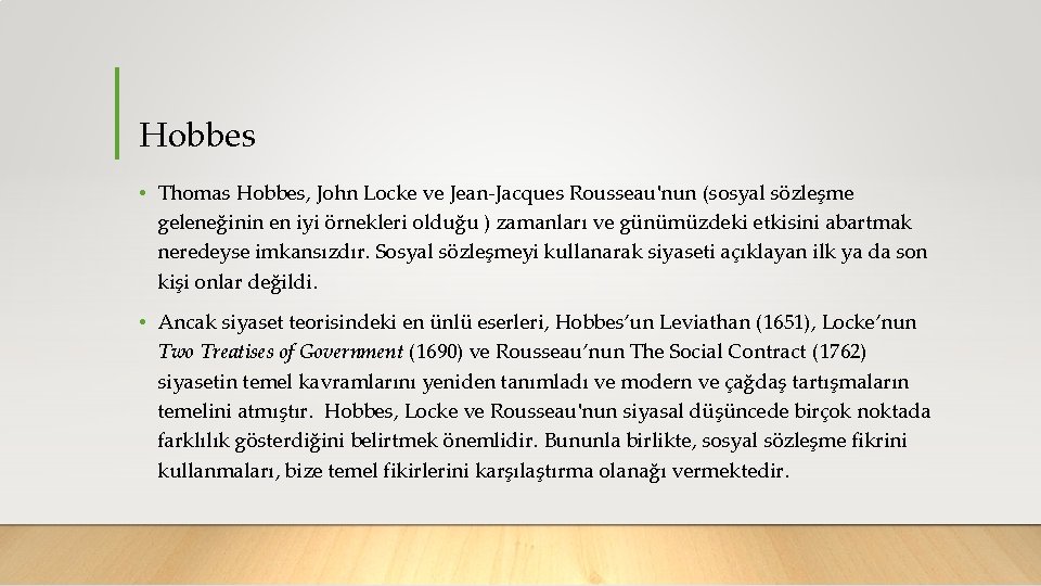 Hobbes • Thomas Hobbes, John Locke ve Jean-Jacques Rousseau'nun (sosyal sözleşme geleneğinin en iyi