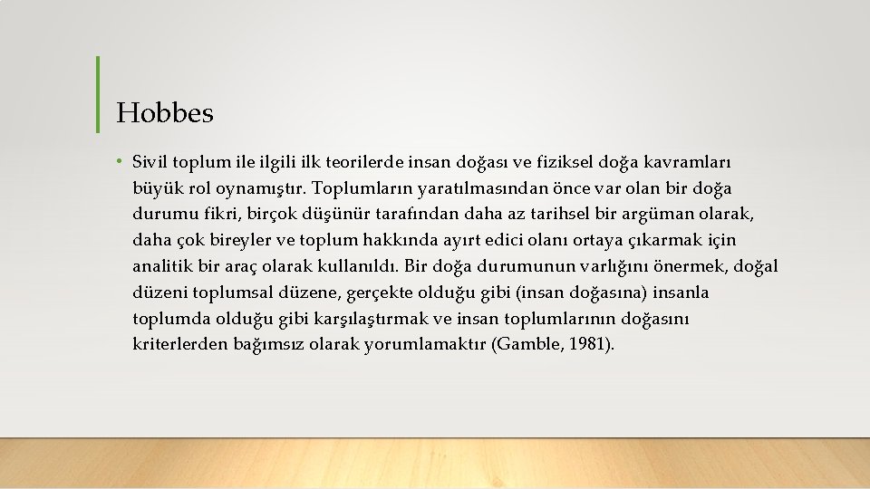 Hobbes • Sivil toplum ile ilgili ilk teorilerde insan doğası ve fiziksel doğa kavramları