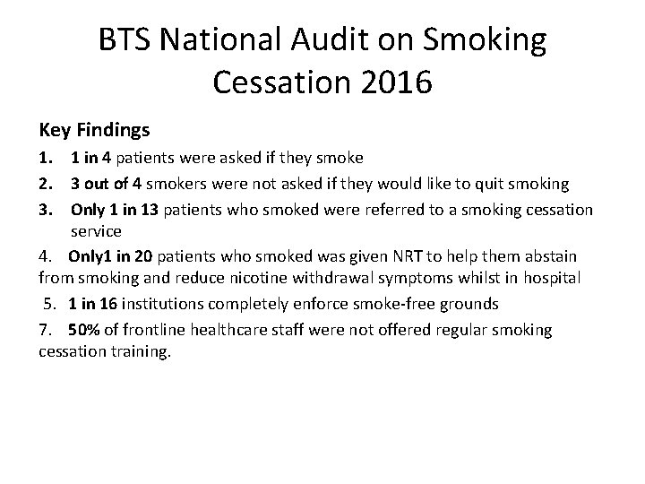 BTS National Audit on Smoking Cessation 2016 Key Findings 1. 1 in 4 patients