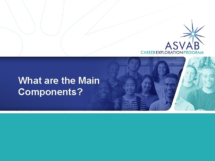 What are the Main Components? 