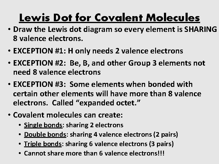 Lewis Dot for Covalent Molecules • Draw the Lewis dot diagram so every element