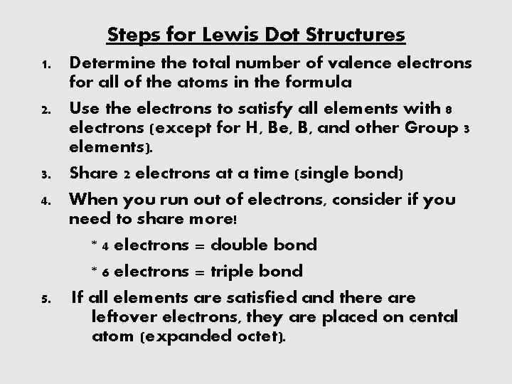 Steps for Lewis Dot Structures 1. Determine the total number of valence electrons for