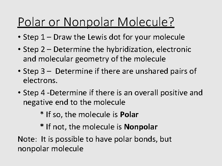 Polar or Nonpolar Molecule? • Step 1 – Draw the Lewis dot for your
