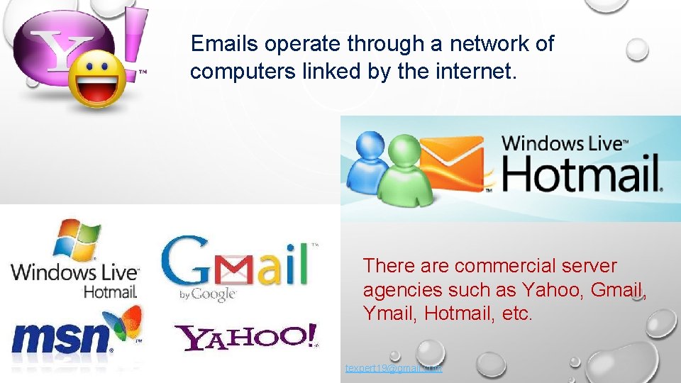 Emails operate through a network of computers linked by the internet. There are commercial