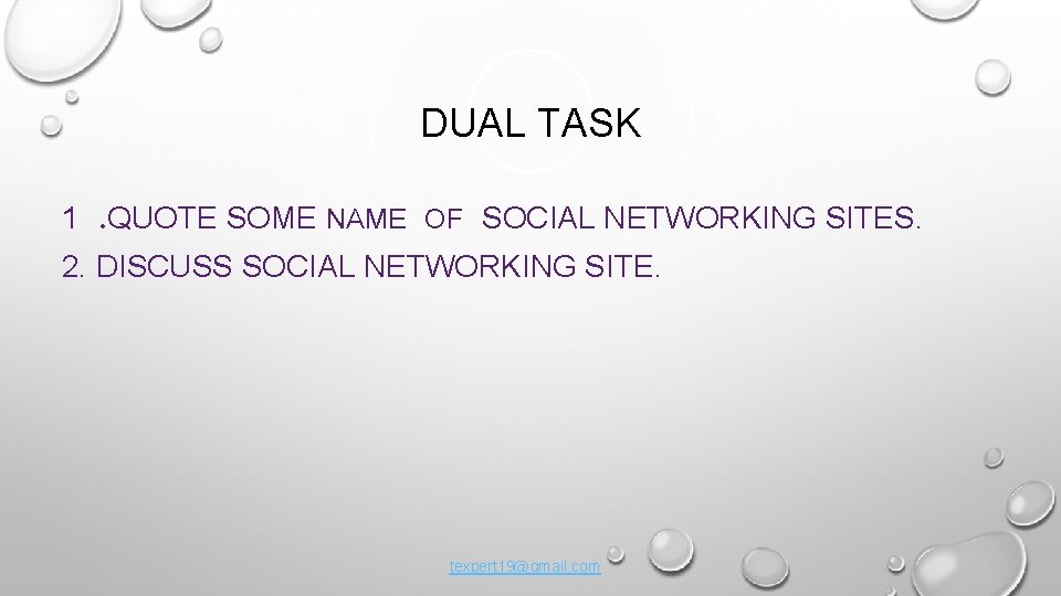 DUAL TASK 1. QUOTE SOME NAME OF SOCIAL NETWORKING SITES. 2. DISCUSS SOCIAL NETWORKING
