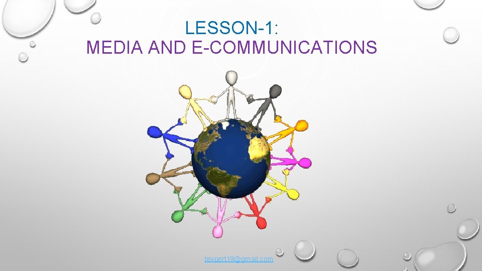 LESSON-1: MEDIA AND E-COMMUNICATIONS texpert 19@gmail. com 