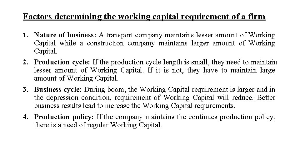 Factors determining the working capital requirement of a firm 1. Nature of business: A