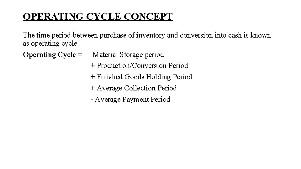 OPERATING CYCLE CONCEPT The time period between purchase of inventory and conversion into cash