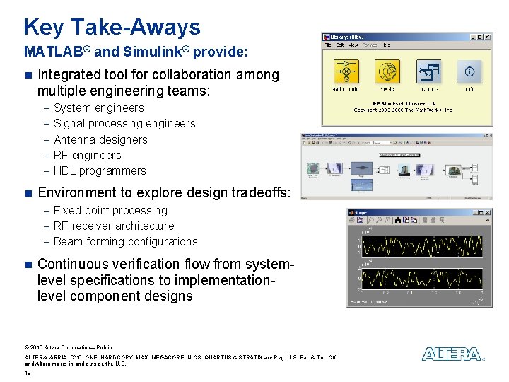 Key Take-Aways MATLAB® and Simulink® provide: n Integrated tool for collaboration among multiple engineering