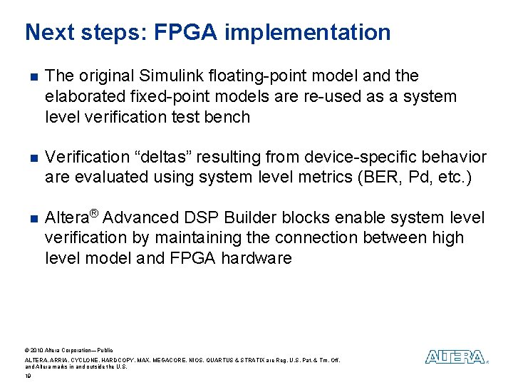 Next steps: FPGA implementation n The original Simulink floating-point model and the elaborated fixed-point