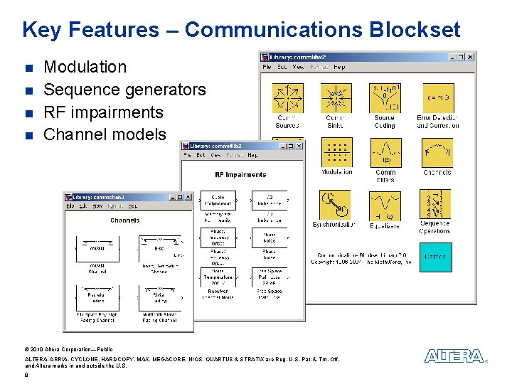 Key Features – Communications Blockset n n Modulation Sequence generators RF impairments Channel models