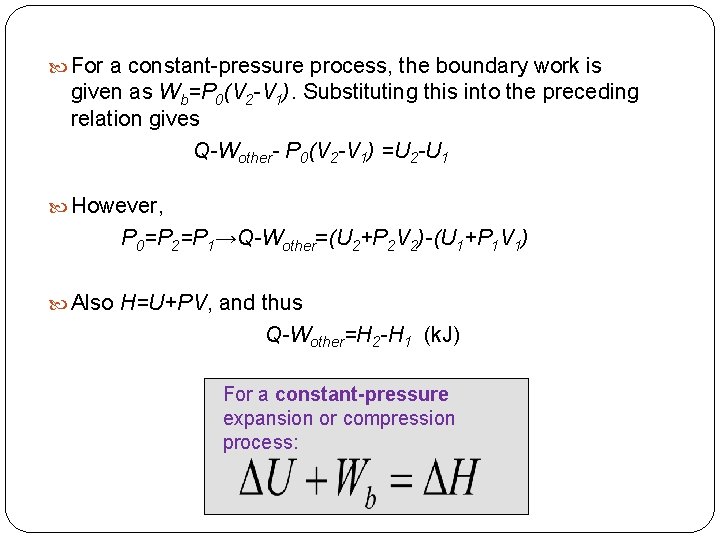 For a constant-pressure process, the boundary work is given as Wb=P 0(V 2