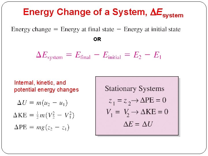 Energy Change of a System, Esystem OR Internal, kinetic, and potential energy changes 