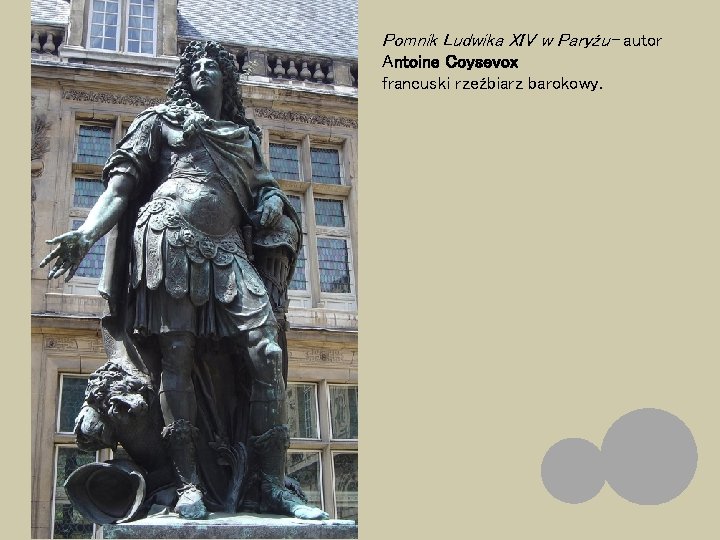 Pomnik Ludwika XIV w Paryżu- autor Antoine Coysevox francuski rzeźbiarz barokowy. 
