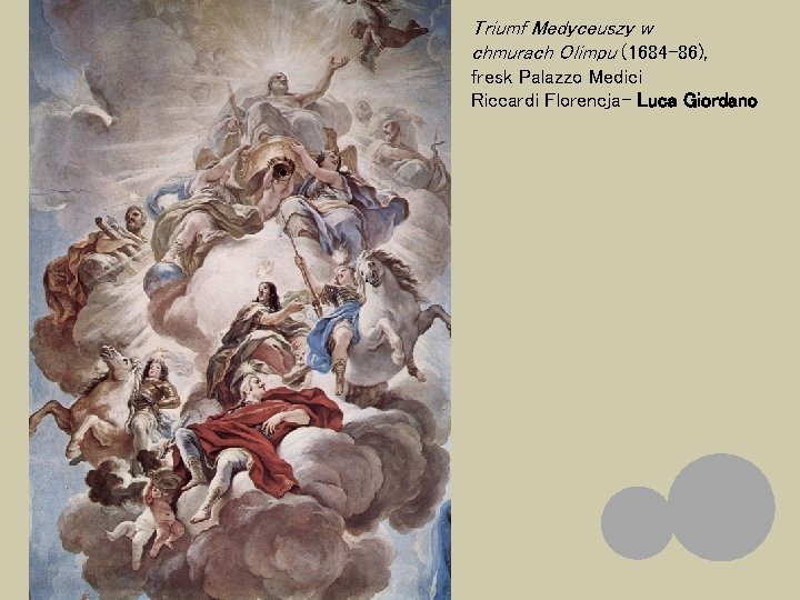 Triumf Medyceuszy w chmurach Olimpu (1684 -86), fresk Palazzo Medici Riccardi Florencja- Luca Giordano