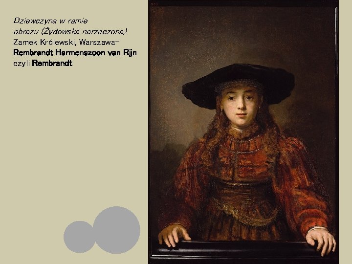 Dziewczyna w ramie obrazu (Żydowska narzeczona) Zamek Królewski, Warszawa. Rembrandt Harmenszoon van Rĳn czyli