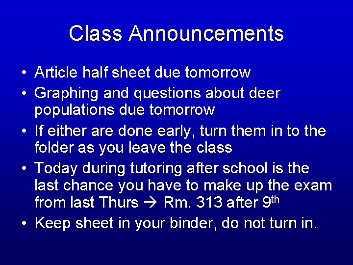 Class Announcements • Article half sheet due tomorrow • Graphing and questions about deer