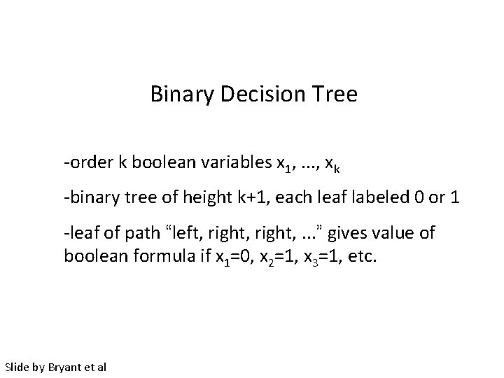 Binary Decision Tree -order k boolean variables x 1, . . . , xk