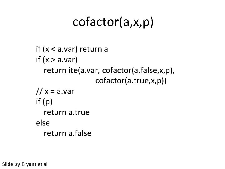 cofactor(a, x, p) if (x < a. var) return a if (x > a.