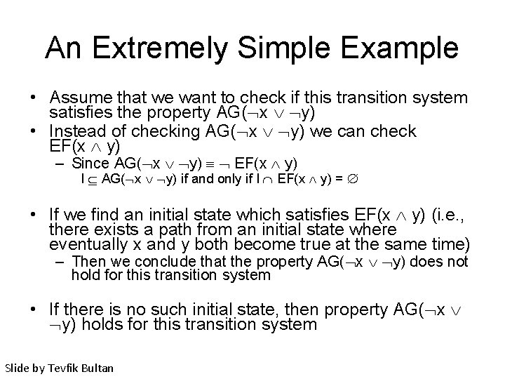 An Extremely Simple Example • Assume that we want to check if this transition