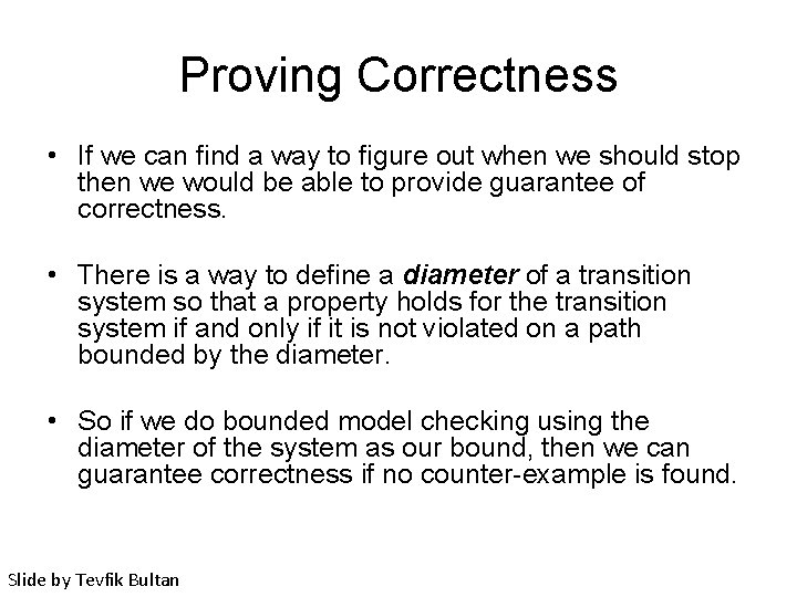 Proving Correctness • If we can find a way to figure out when we