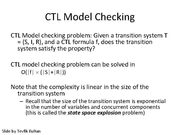 CTL Model Checking CTL Model checking problem: Given a transition system T = (S,