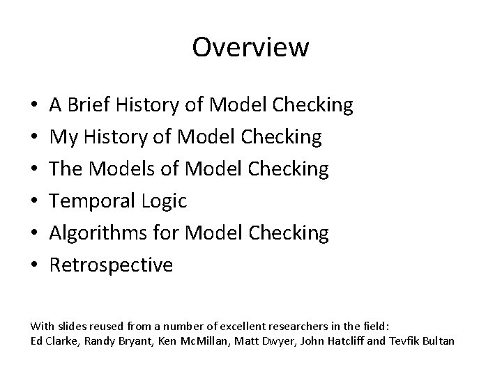 Overview • • • A Brief History of Model Checking My History of Model