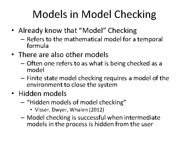 Models in Model Checking • Already know that “Model” Checking – Refers to the