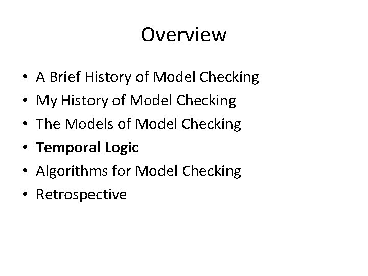 Overview • • • A Brief History of Model Checking My History of Model