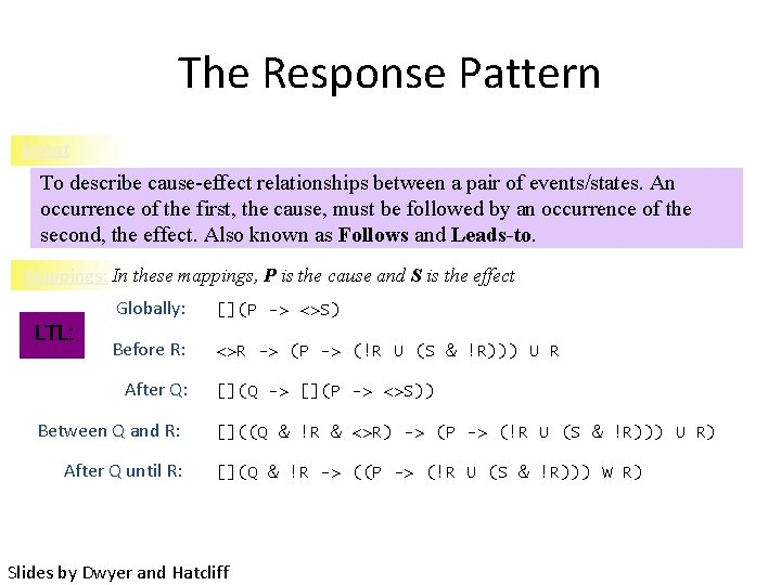 The Response Pattern Intent To describe cause-effect relationships between a pair of events/states. An