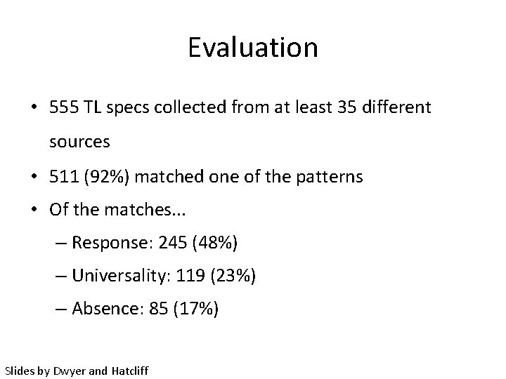 Evaluation • 555 TL specs collected from at least 35 different sources • 511
