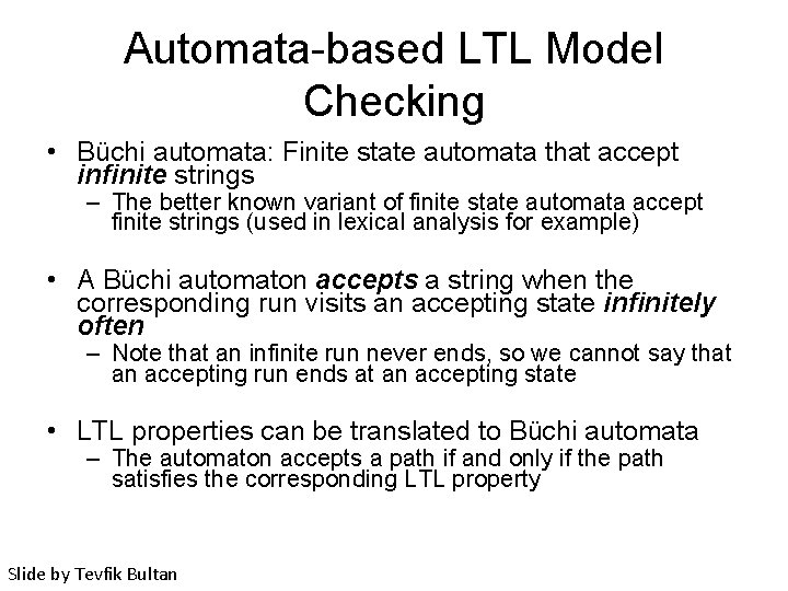 Automata-based LTL Model Checking • Büchi automata: Finite state automata that accept infinite strings