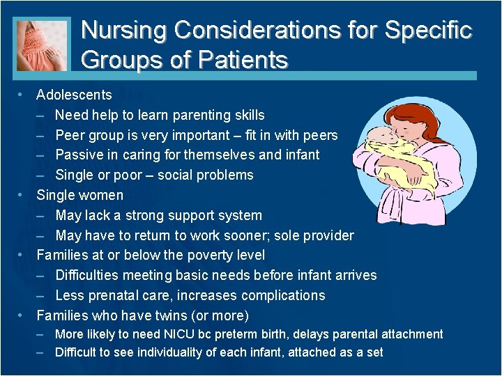 Nursing Considerations for Specific Groups of Patients • Adolescents – Need help to learn