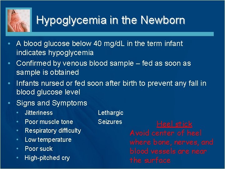 Hypoglycemia in the Newborn • A blood glucose below 40 mg/d. L in the