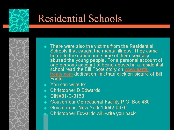 Residential Schools u u u u There were also the victims from the Residential