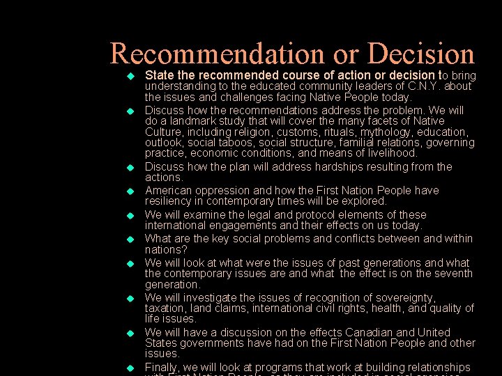 Recommendation or Decision u u u u u State the recommended course of action