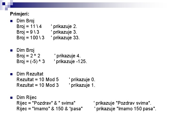 Primjeri: n Dim Broj = 11  4 ' prikazuje 2. Broj = 9