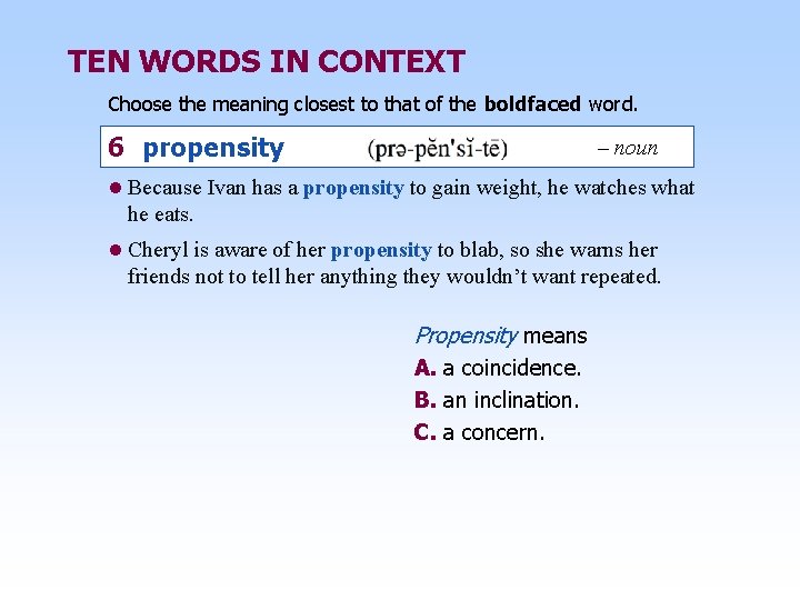 TEN WORDS IN CONTEXT Choose the meaning closest to that of the boldfaced word.