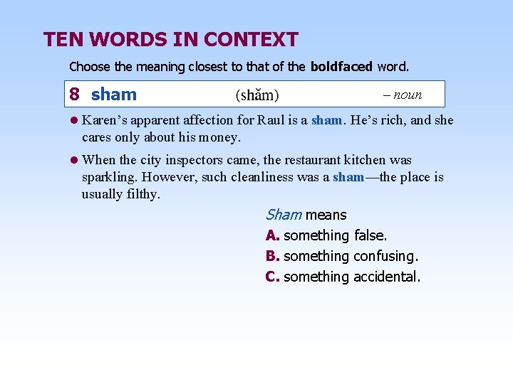 TEN WORDS IN CONTEXT Choose the meaning closest to that of the boldfaced word.