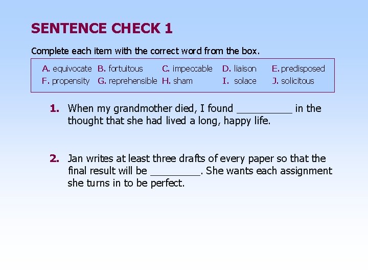 SENTENCE CHECK 1 Complete each item with the correct word from the box. A.