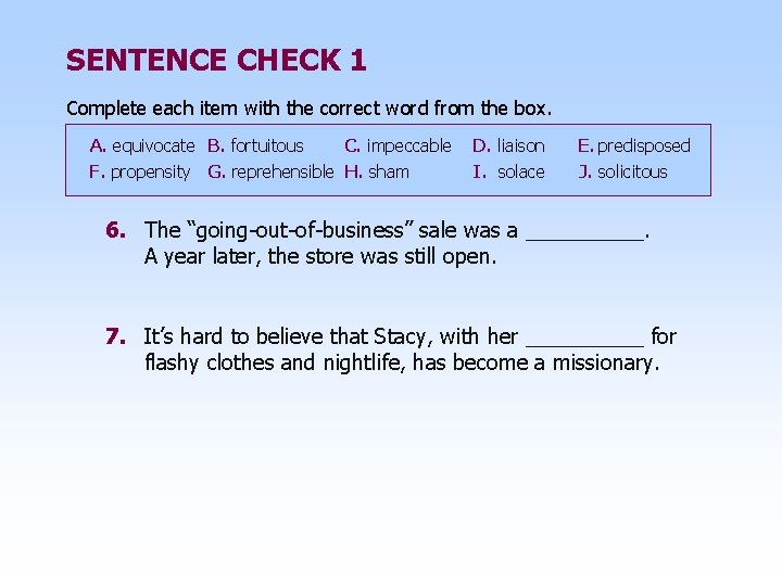 SENTENCE CHECK 1 Complete each item with the correct word from the box. A.