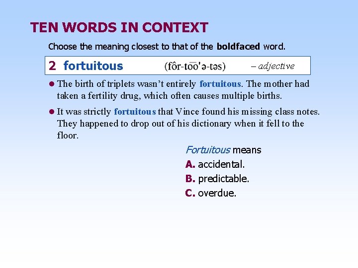 TEN WORDS IN CONTEXT Choose the meaning closest to that of the boldfaced word.