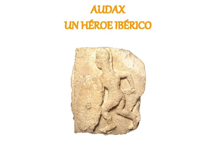 AUDAX UN HÉROE IBÉRICO 