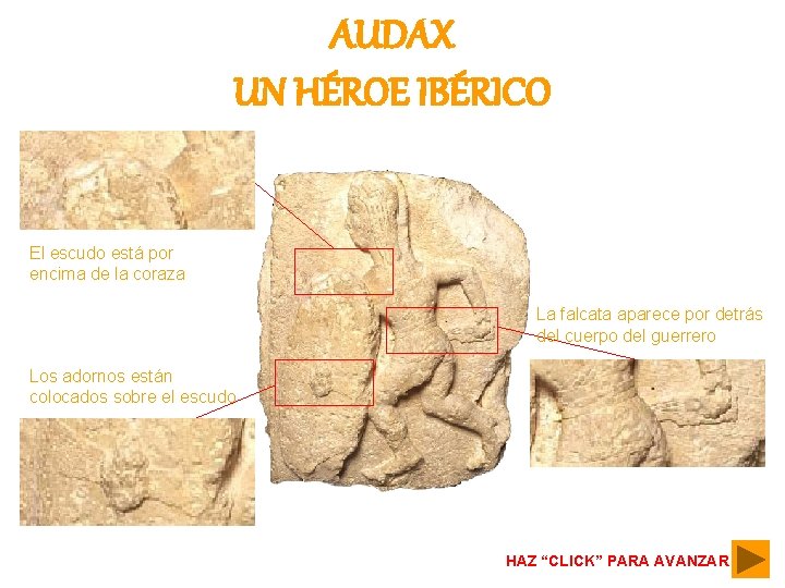 AUDAX UN HÉROE IBÉRICO El escudo está por encima de la coraza La falcata