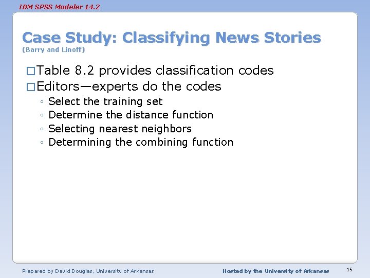 IBM SPSS Modeler 14. 2 Case Study: Classifying News Stories (Barry and Linoff) �