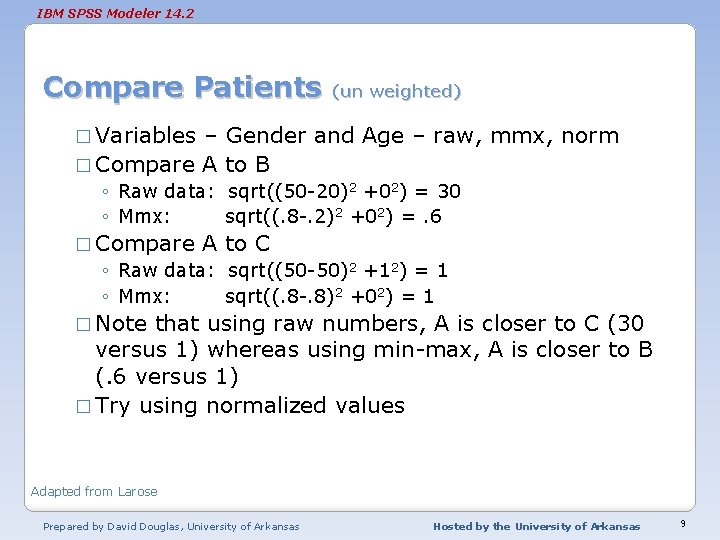 IBM SPSS Modeler 14. 2 Compare Patients (un weighted) � Variables – Gender and