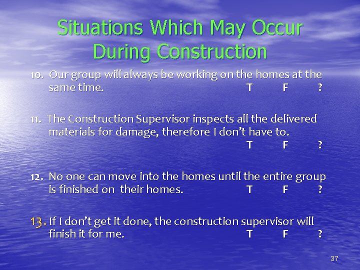 Situations Which May Occur During Construction 10. Our group will always be working on