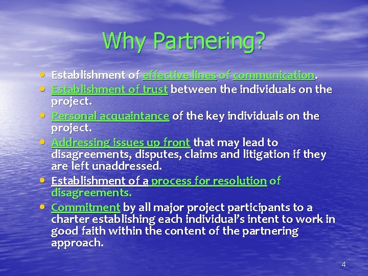 Why Partnering? • Establishment of effective lines of communication. • Establishment of trust between